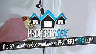 PropertySex - 性感年轻女中介紧逼勾引客户